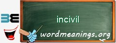 WordMeaning blackboard for incivil